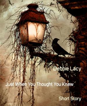 Cover of the book Just When You Thought You Knew by Alexis Debary