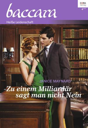 Cover of the book Zu einem Milliardär sagt man nicht Nein by Bella Bennet