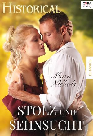 Cover of the book Stolz und Sehnsucht by Cara Colter, Sara Wood, Nicola Marsh