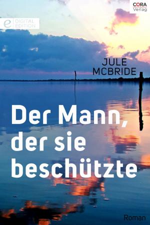 Cover of the book Der Mann, der sie beschützte by Steve Hogan