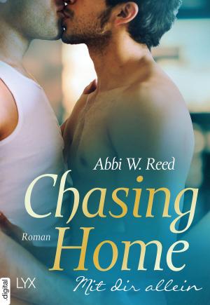 Cover of the book Chasing Home - Mit dir allein by Nina Hunter