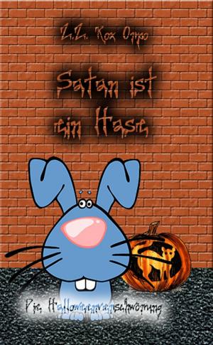 Cover of the book Satan ist ein Hase Die Halloweenverschwörung by Bernd Michael Grosch