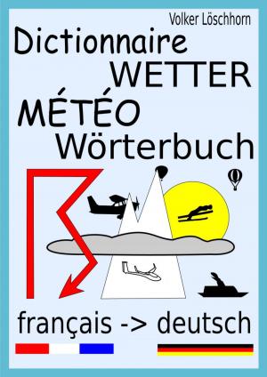Cover of the book Dictionnaire Météo - Wetter-Wörterbuch by Alessandro Dallmann
