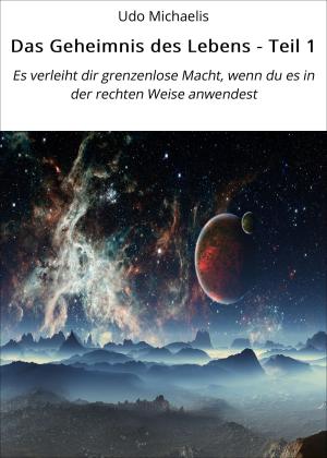 Cover of the book Das Geheimnis des Lebens - Teil 1 by Jürgen Ruszkowski