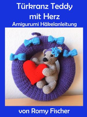 Cover of the book Türkranz Teddy mit Herz by Silvia Krog