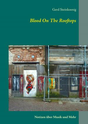 Cover of the book Blood On The Rooftops by René Schreiber, Kurt Wallner