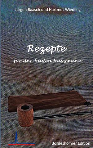 Cover of the book Rezepte für den faulen Hausmann by Saskia Winter