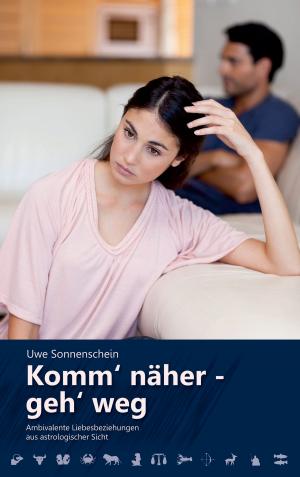 Cover of the book Komm' näher - geh' weg by Sabine Schütt-Schlarb, Irmgard Scheigetz