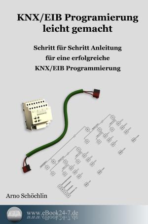 Cover of the book KNX / EIB Programmierung leicht gemacht by Andreas Wicker