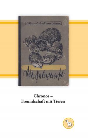 Cover of the book Chronos - Freundschaft mit Tieren by Udo Reifner, Michael Knobloch, Arndt Schmehl, Niklas Korff