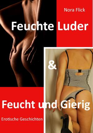 Book cover of Feuchte Luder & Feucht und Gierig