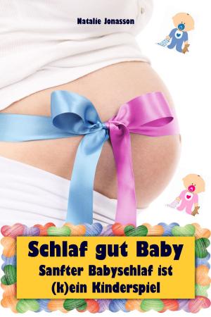 Cover of the book Schlaf gut Baby by Peter Grunau
