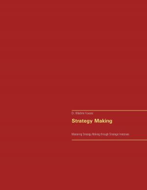 Cover of the book Strategy Making by Georg Kraus, Christel Becker-Kolle, Thomas Fischer