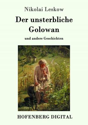 Cover of the book Der unsterbliche Golowan by Johann Gottlieb Stephanie, Wolfgang Amadeus Mozart