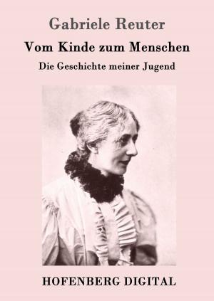Cover of the book Vom Kinde zum Menschen by Jules Verne