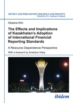 Cover of the book The Effects and Implications of Kazakhstan's Adoption of International Financial Reporting Standards by Ben Hellmann, Andreii Rogachevskii
