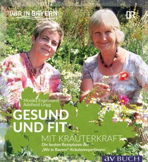 Cover of the book Gesund und fit mit Kräuterkraft by Barbara Kunze, Jan Bahr