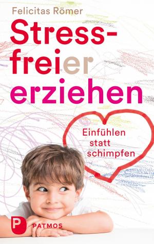 Cover of the book Stressfreier erziehen by Udo Rauchfleisch