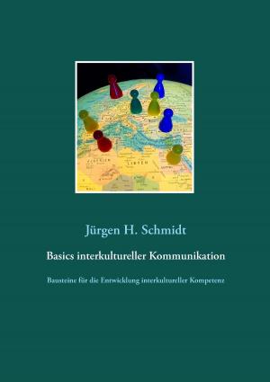 Cover of the book Basics interkultureller Kommunikation by Hermann-Josef Wilbert
