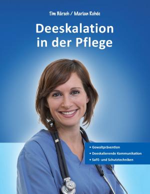 Cover of the book Deeskalation in der Pflege by Marlies Tophinke