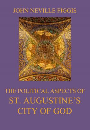 Book cover of The Political Aspects of St. Augustine's City of God
