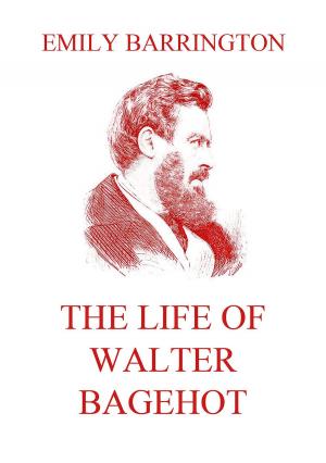 Book cover of The Life of Walter Bagehot
