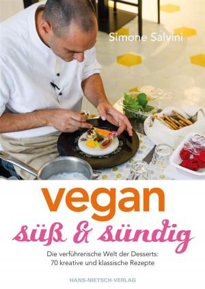 Cover of the book Vegan, süß & sündig by Clea, David Cosson, Kurt Liebig