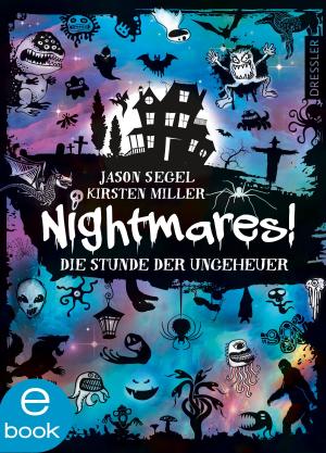 Cover of the book Nightmares! Die Stunde der Ungeheuer by Grit Poppe, Beatrix Seiler
