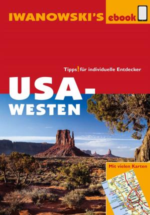 Cover of the book USA-Westen - Reiseführer von Iwanowski by Michael Iwanowski, Ilona Kiss, Martina Raßbach, Matthias Kröner