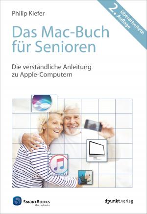 Cover of the book Das Mac-Buch für Senioren by Tim Weilkiens, Alexander Huwaldt, Jürgen Mottok, Stephan Roth, Andreas Willert