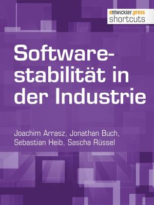Cover of the book Softwarestabilität in der Industrie by Eberhard Wolff, Michael Hunger, Kai Spichale, Lars George