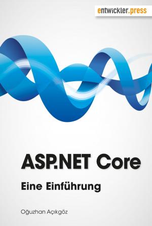Cover of the book ASP.NET Core by Matthias Fischer, Gregor Biswanger, Tam Hanna