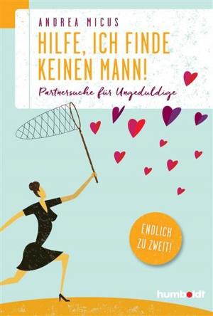 Cover of the book Hilfe, ich finde keinen Mann by Johanna Radenbach