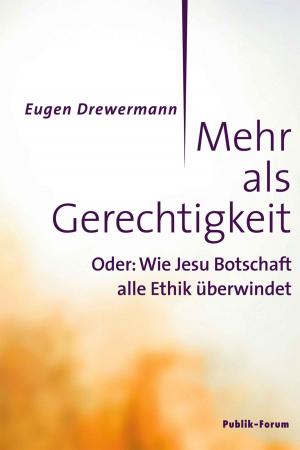 Cover of the book Mehr als Gerechtigkeit by Eugen Drewermann