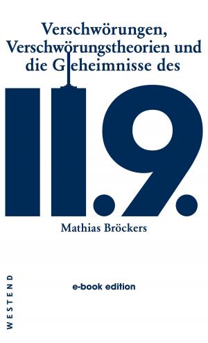 Cover of the book Verschwörungen, Verschwörungstheorien und die Geheimnisse des 11.9. by Jürgen Gottschlich, Sabine am Orde