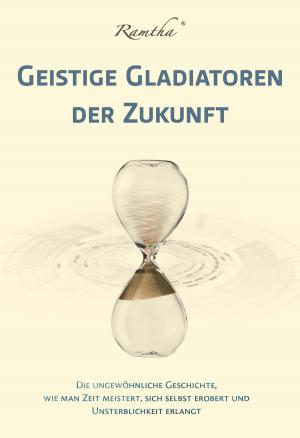 Cover of the book Geistige Gladiatoren der Zukunft by Dagmar Geisler