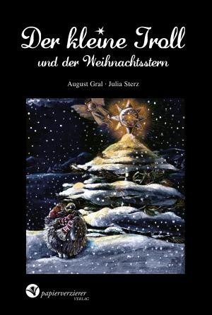 Cover of the book Der kleine Troll und der Weihnachtsstern by Henning Mützlitz, Christian Kopp, Papierverzierer Verlag, Stefanie Messing