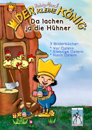 Book cover of Der kleine König - Da lachen ja die Hühner