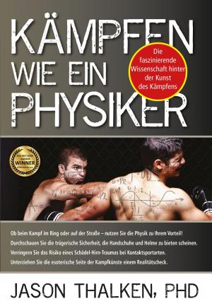 Cover of the book Kämpfen wie ein Physiker: by Jean Jacques Machado, Jay Zeballos