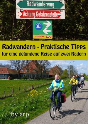 Cover of the book Radwandern - Praktische Tipps für eine gelungene Reise auf zwei Rädern by Angeline Bauer