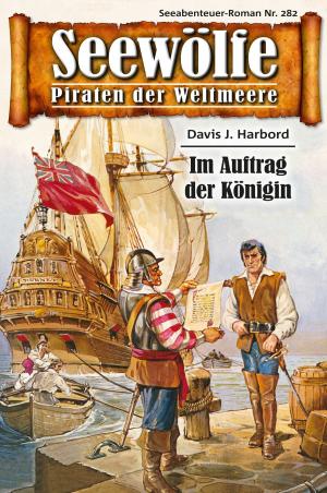 Cover of the book Seewölfe - Piraten der Weltmeere 282 by Burt Frederick