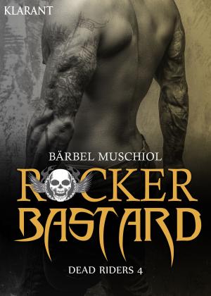 Cover of the book Rocker Bastard - Dead Riders 4 by Anna Rea Norten, Andrea Klier