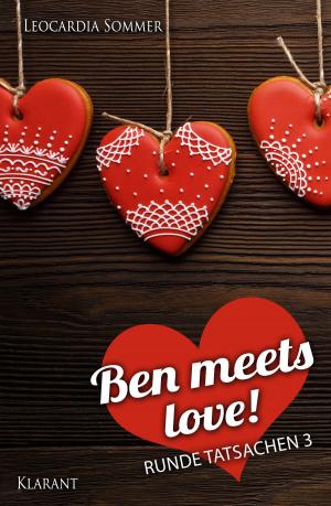 Cover of the book Ben meets love. Runde Tatsachen 3 by Bärbel Muschiol