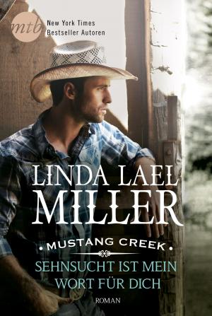 Cover of the book Mustang Creek - Sehnsucht ist mein Wort für dich by Christina Lauren