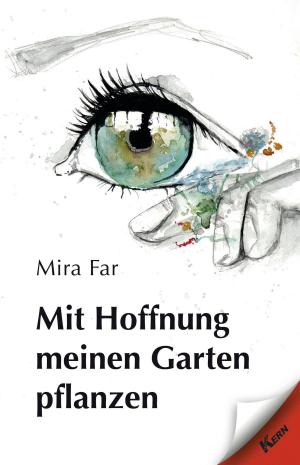 Cover of the book Mit Hoffnung meinen Garten pflanzen by Margarete Hertrampf