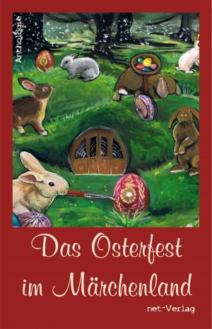 Cover of the book Das Osterfest im Märchenland by Jennifer Schumann, Kerstin Paul, Detlef Klewer