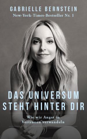 Cover of the book Das Universum steht hinter dir by Ken Elliott