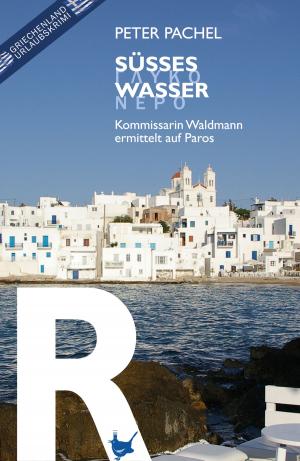 Cover of the book Süßes Wasser / Glykó Neró by Peter Nathschläger