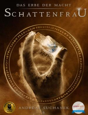 Cover of the book Das Erbe der Macht - Band 6: Schattenfrau by Luzia Pfyl, Grit Richter
