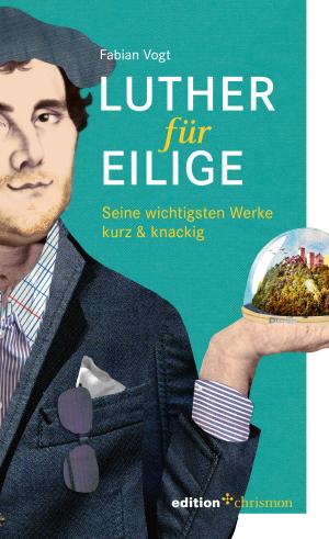 Cover of the book Luther für Eilige by Arnd Brummer